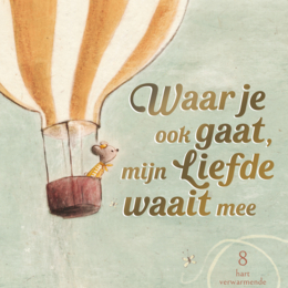 Waar je ook gaat, mijn liefde waait mee